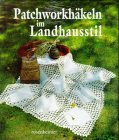 Patchworkhkeln im Landhausstil